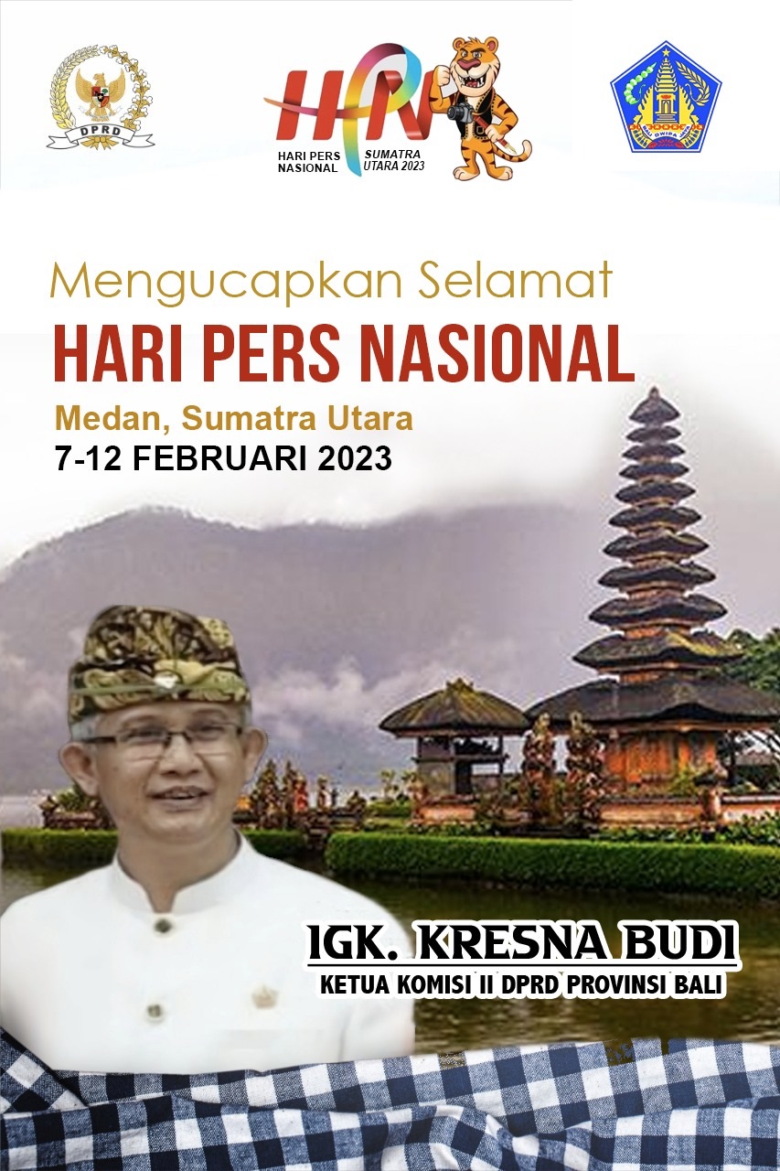 Ketua Komisi II  DPRD  Provinsi  Bali IGK.Kresna  Budi Mengucapkan Selamat  Hari  Pers  National