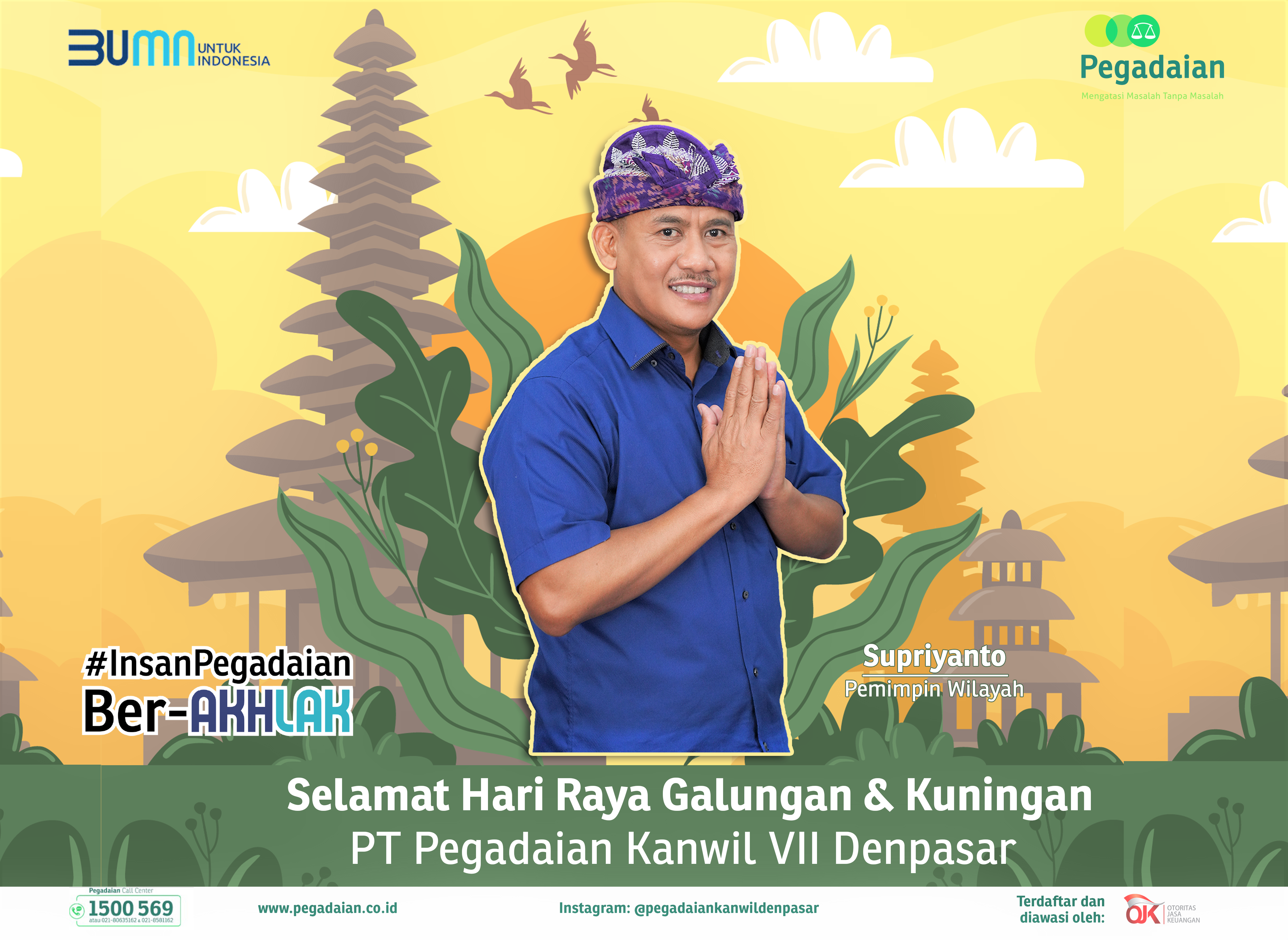 Segenap Pimpinan dan Staff PT Pegadaian Kanwil VII  Denpasar-Bali  Mengucapkan Selamat Hari Raya Galungan dan Kuningan