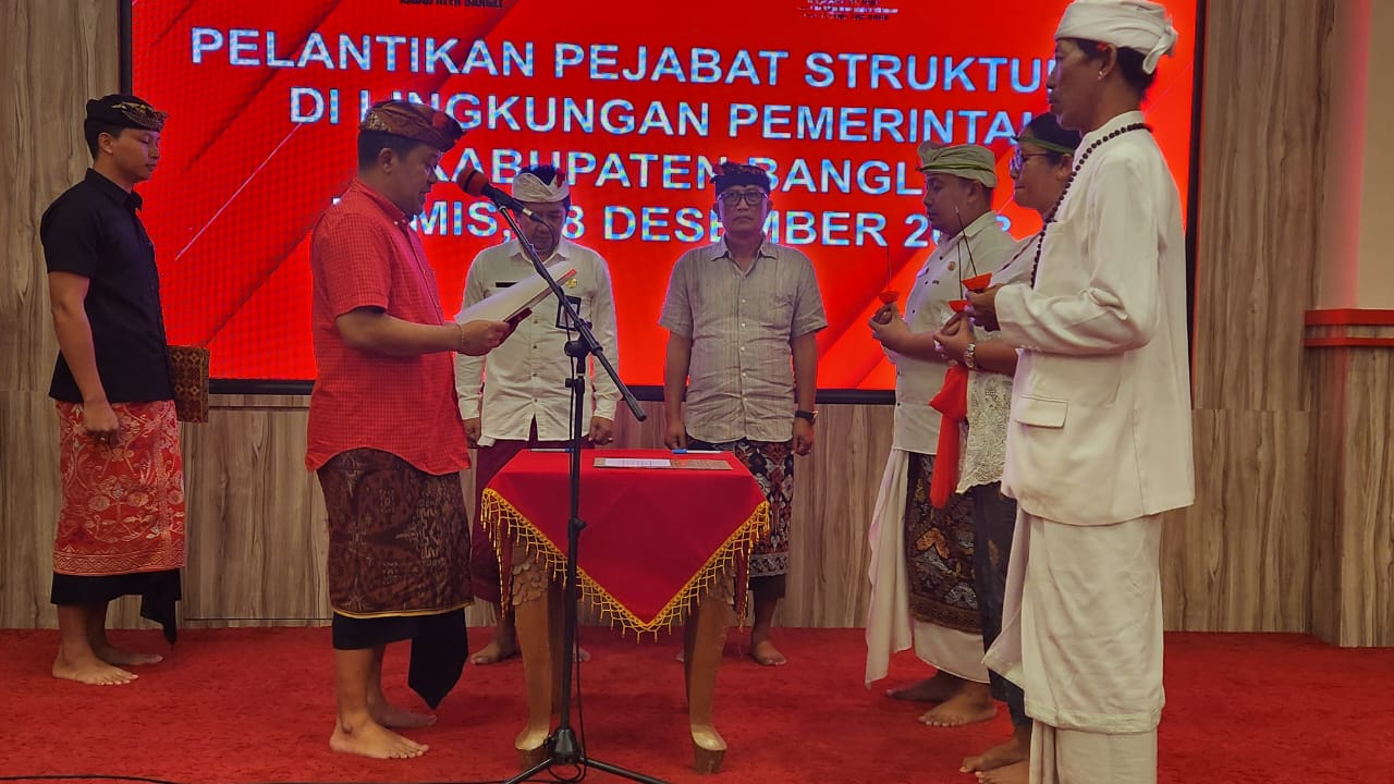 Pelantikan Pejabat Struktural Dilingkungan Pemkab Bangli, Bupati Bangli : Gelorakan Semangat Jengah Membangun Bangli