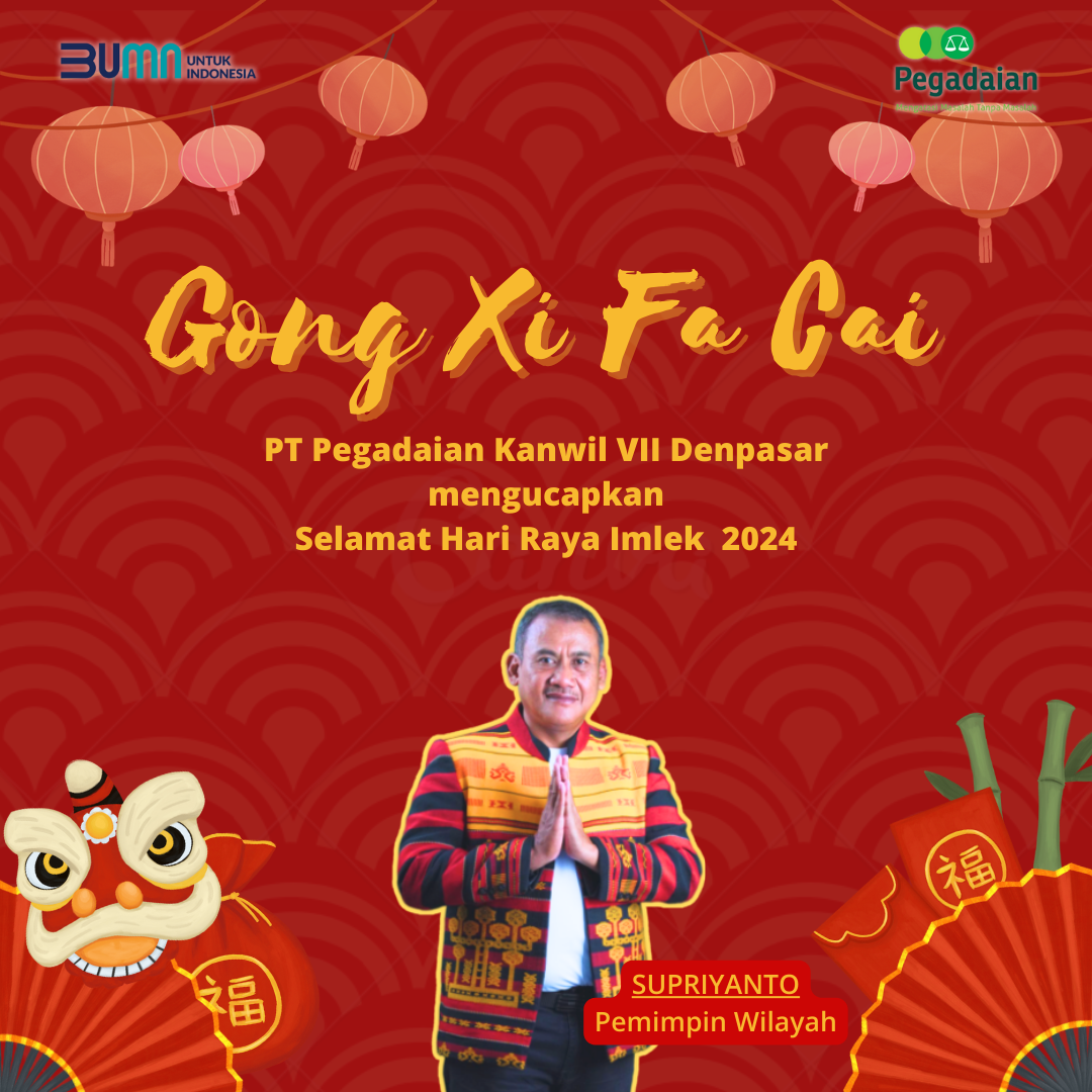 PT. Pegadaian  Kanwil  VII  Denpasar Mengucapkan Selamat Hari Raya Imlek 2024