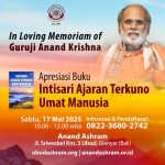 Mengenang Guruji Anand Krishna dan Peluncuran Buku “Intisari Kebijakan Terkuno Umat Manusia”