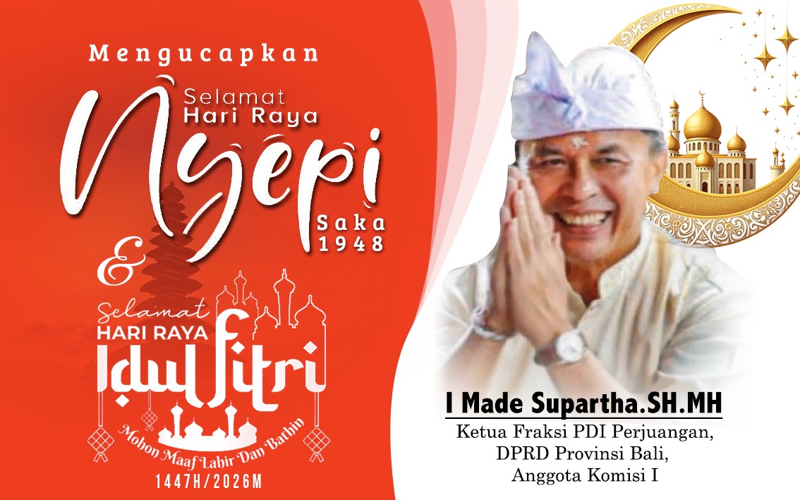 Ketua  Fraksi PDIP  DPRD  Bali Dr.(c) I Made  Supartha. S.H.,M.H
