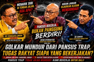 Sekretaris Pansus TRAP : Ketua DPD I Golkar Bali, Tidak Paham Hukum, Tarik Anggotanya dari Pansus TRAP
