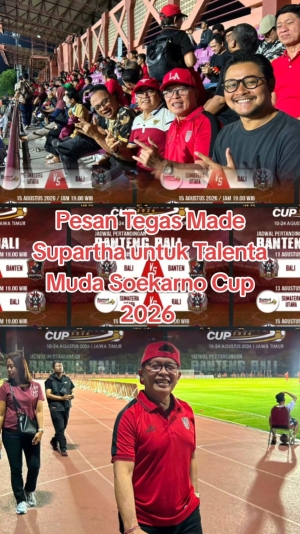 Dr. (c) I Made Supartha,S.H.,M.H Ketua Fraksi PDI Perjuangan DPRD Bali Hadir Dukung Tim Bali di Soekarno Cup 2026
