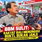 BBM  Sulit : Rakyat Bali   Menunggu  Bukti, Bukan   Janji 