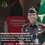 ” LS” di Tahan Atas Dugaan Perkara Korupsi Penimbunan/ Pembangunan Terminal Bunut Hilir Tahun Anggaran 2018